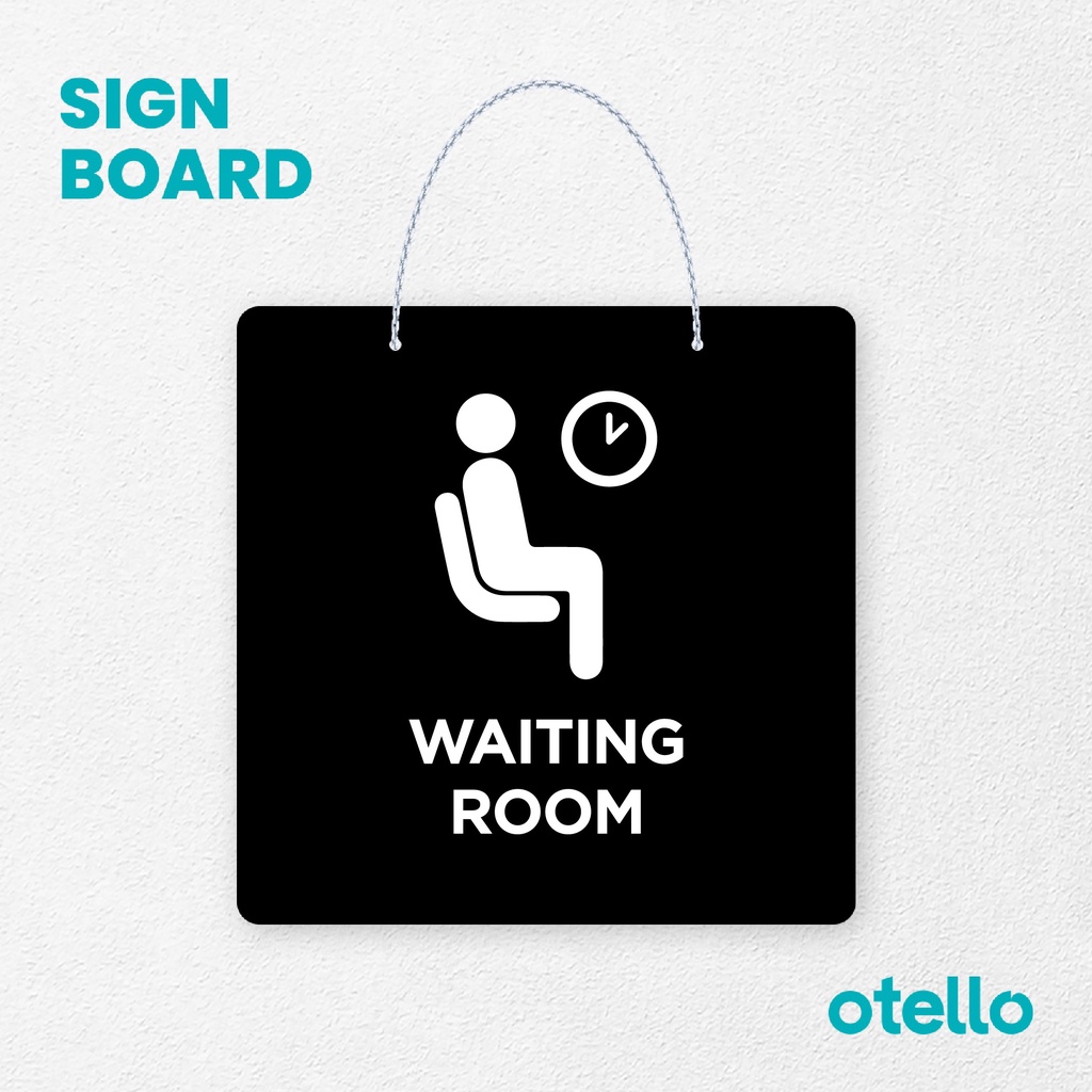 Otello Sign Waiting Room Signage Board Acrylic Papan Gantung Akrilik Rantai Petunjuk Toko Modern Minimalist Kafe Restoran Kantor Gedung Cafe