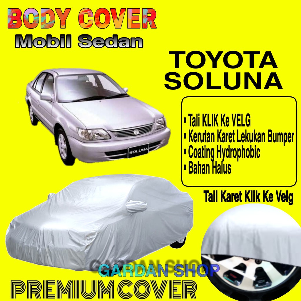 Sarung Mobil TOYOTA SOLUNA Polos Body Cover Penutup Mobil Toyota Soluna PREMIUM Coating Waterproof