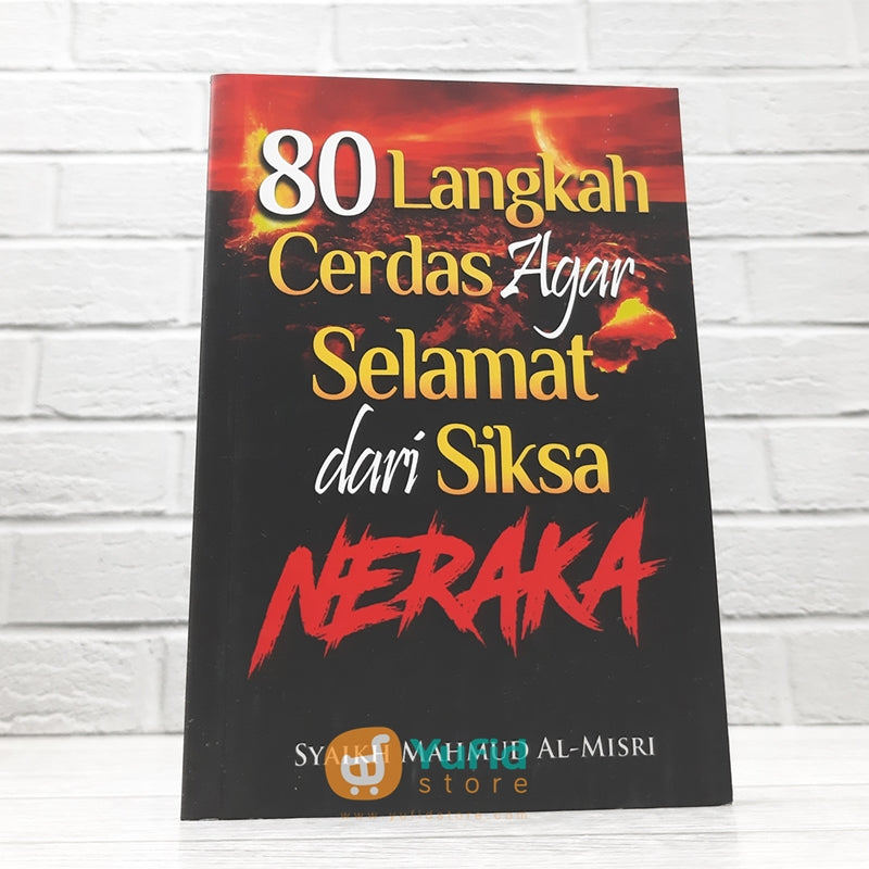 Buku 80 Langkah Cerdas Agar Selamat dari Siksa Neraka (Pustaka al-Inabah)