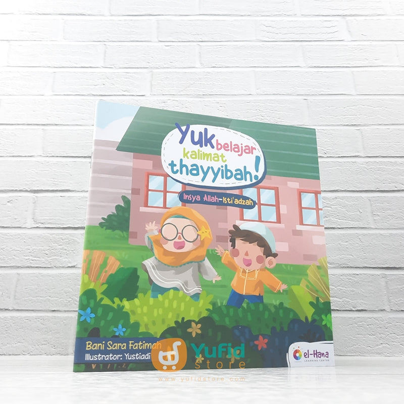 BUKU YUK BELAJAR KALIMAT THAYYIBAH INSYAALLAH - ISTIADZAH (EL-HANA)
