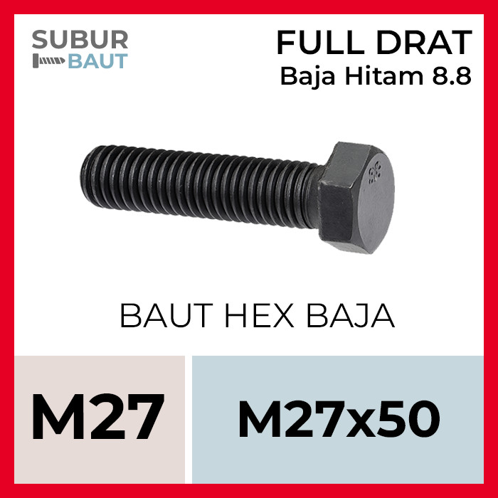 Baut Hex Baja Hitam HTB M27x50 / 27x50 / 27 x 50 - Full Drat - Grade 8.8 / 88 [High Tensile Bolt]