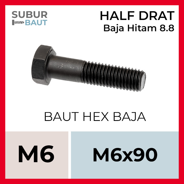 Baut Hex Baja Hitam HTB M6x90 / 6x90 / 6 x 90 - Half Drat - Grade 8.8 / 88 [High Tensile Bolt]