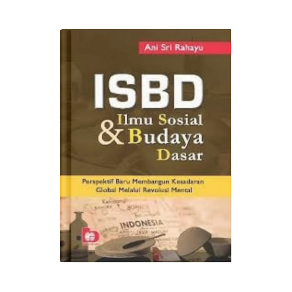 Buku Ilmu Sosial Budaya Dasar: Perspektif Baru Membangun Kesadaran Global Melalui Revolusi Mental