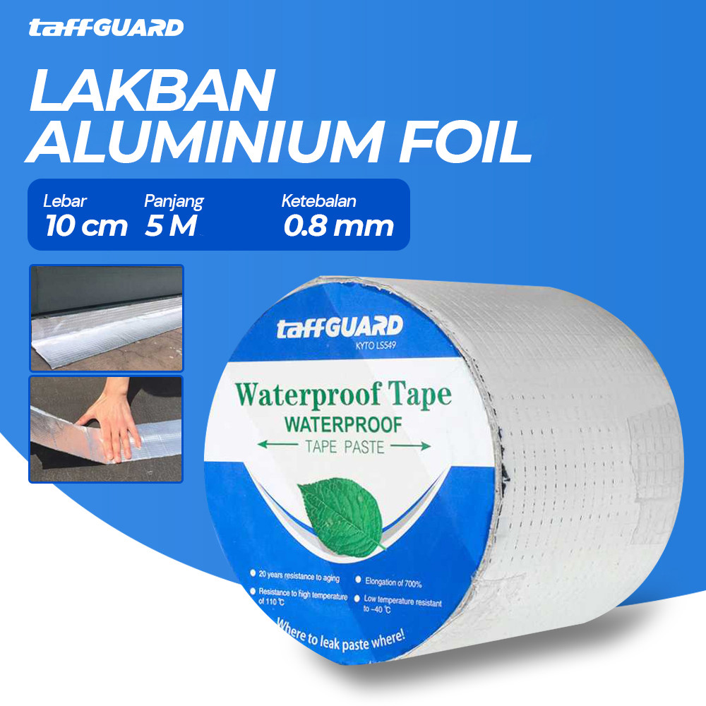 TaffGUARD KYTO Lakban Aluminium Foil Butyl Waterproof Anti Bocor 10 cm x 5 m 0.8mm - LS549