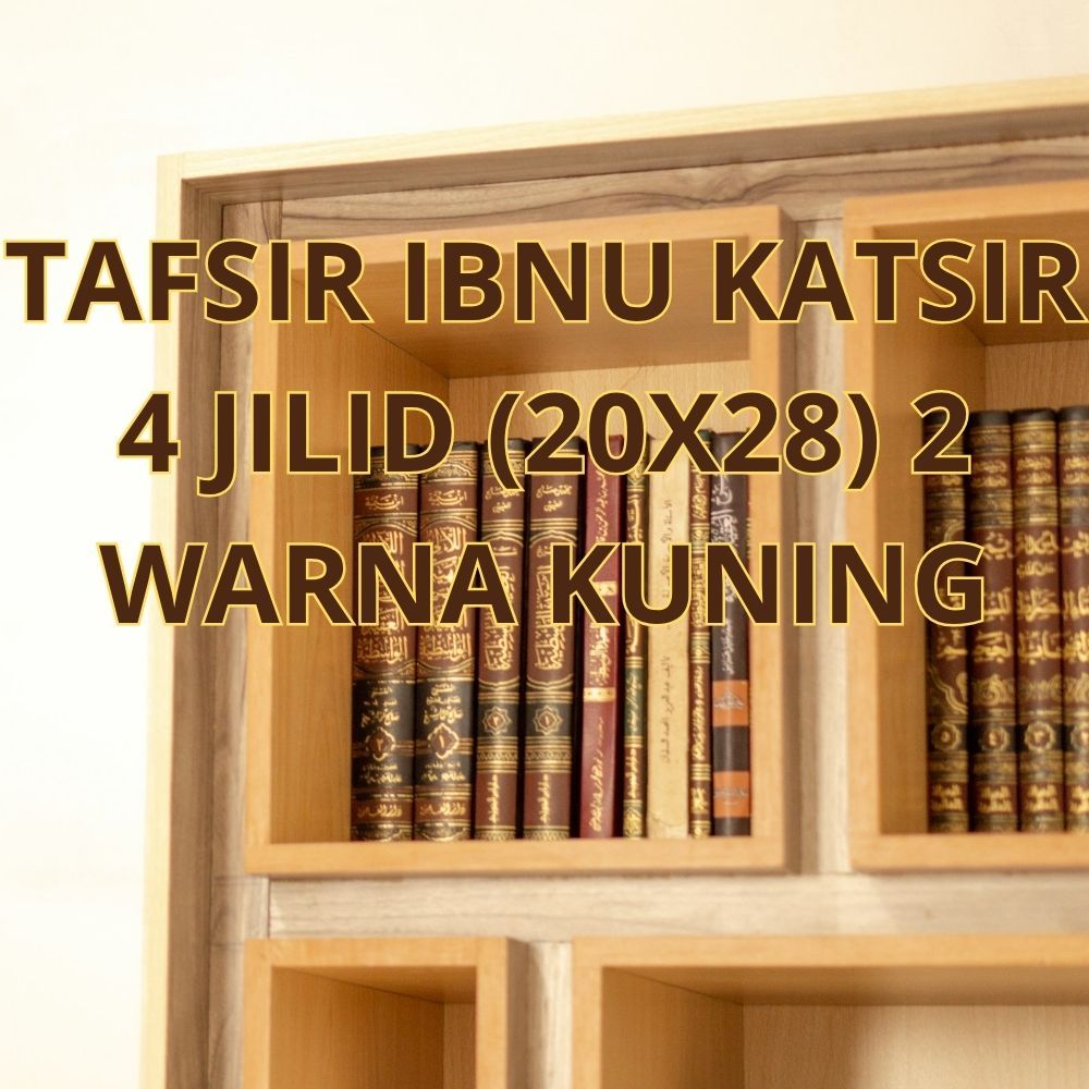 KITAB TAFSIR IBNU KATSIR 4 JILID (20X28) 2 WARNA KUNING DKI BEIRUT