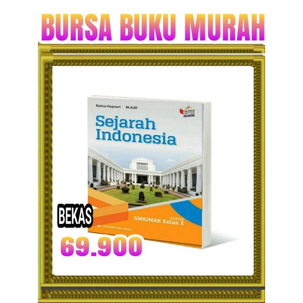 

BUKU SEJARAH INDONESIA SMK/MAK KELAS 10 KIKD