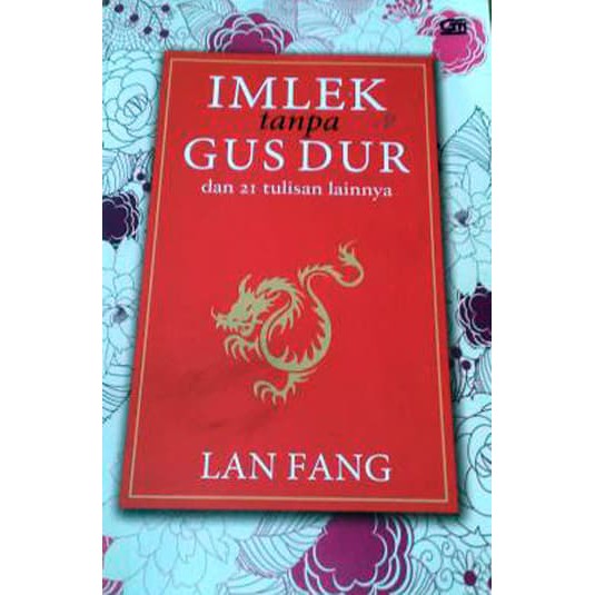 Buku Budaya - Imlek Tanpa Gus Dur Dan 21 Tulisan Lainnya Lan Fang - ORIGINAL