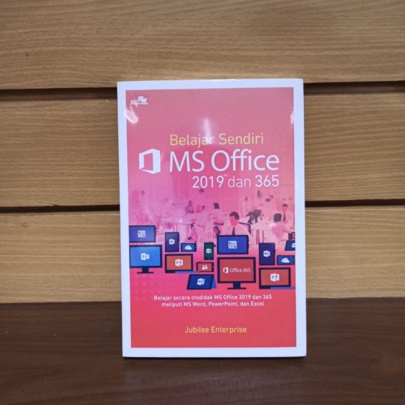 Buku Belajar Sendiri Ms Office 2019 dan 365 meliputi ms word, PowerPoint, excel