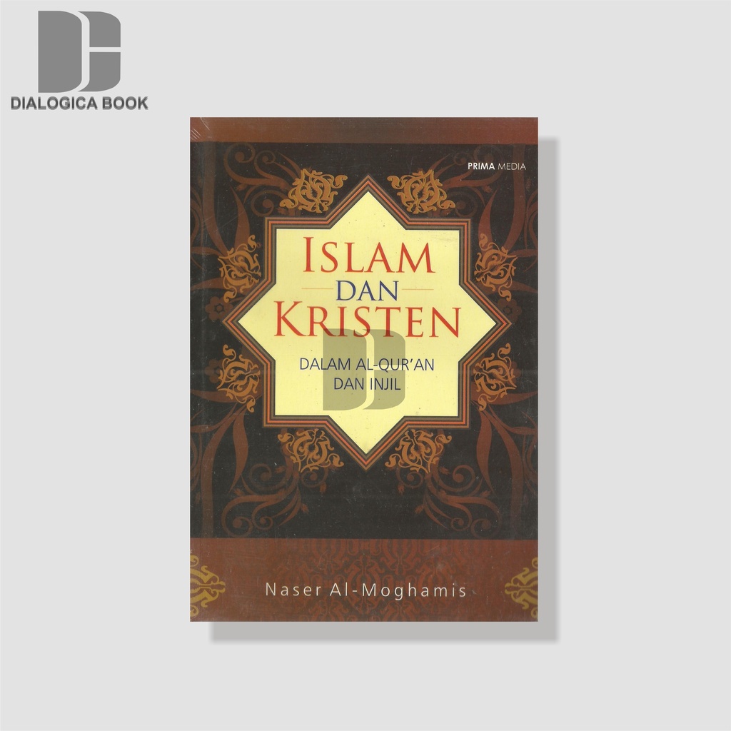 Islam dan Kristen dalam Al-Qur'an dan Injil - Naser Al-Moghamis