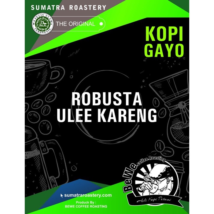 

KOPI ROBUSTA ULEE KARENG 1 KG | SUMATRA ROASTERY | KOPI GAYO | BEWE