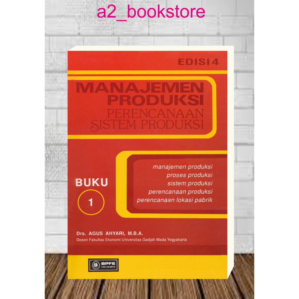 MANAJEMEN PRODUKSI PERENCANAAN SISTEM PRODUKSI Buku 1 Edisi 4 by Agus Ahyari