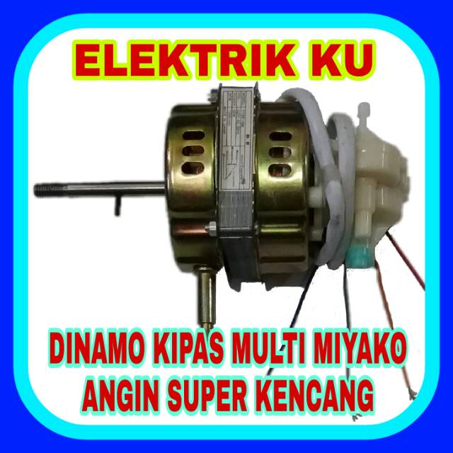DINAMO KIPAS MIYAKO MESIN KIPAS MIYAKO MOTOR KIPAS MIYAKO MULTI DUDUK BERDIRI TEMBOK MURAH GROSIR