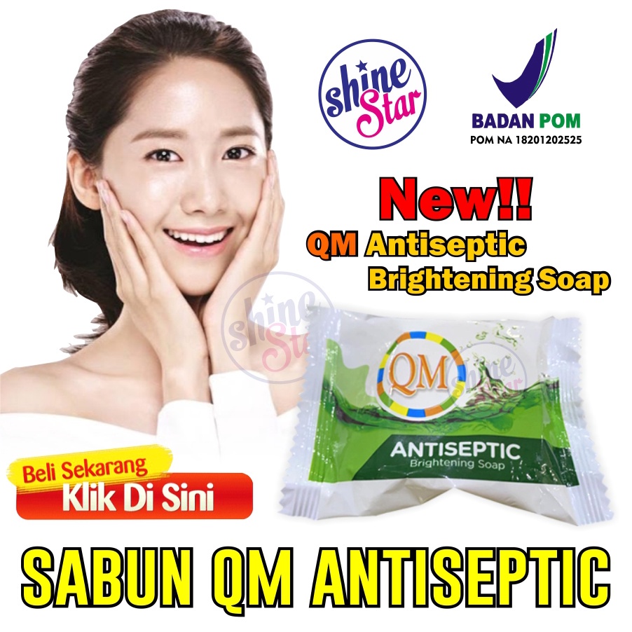 SHINE STAR - SABUN QM BPOM - SABUN QM ANTISEPTIC SOAP /SABUN ANTISEPTIK GATAL GATAL