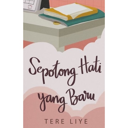 Sepotong Hati Yang Baru Novel Tere Liye Novel Remaja Novel Romantis Novel Romansa Tere Liye - Best S