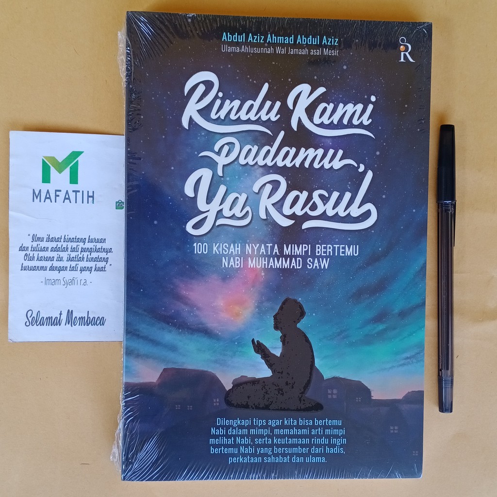 Buku Rindu Kami Padamu Ya Rasul (Turos Pustaka) 100 Kisah Nyata Mimpi Bertemu Nabi Muhammad SAW Rasu