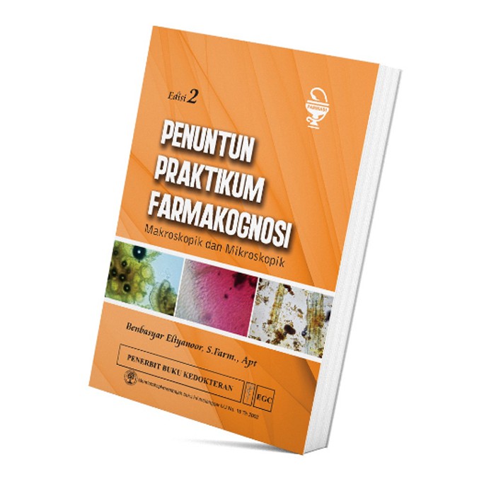 Penuntun Praktikum Farmakognosi Makroskopik & Mikroskopik Edisi 2/PENERBIT EGC/ORIGINAL