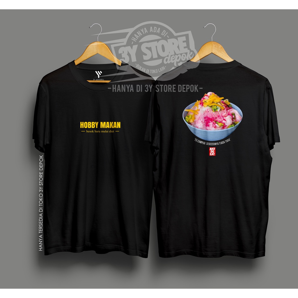 KAOS JUST DO EAT HOBBY MAKAN ES CAMPUR DISTRO COTTON COMBED 30S PRIA WANITA - 3Y STORE