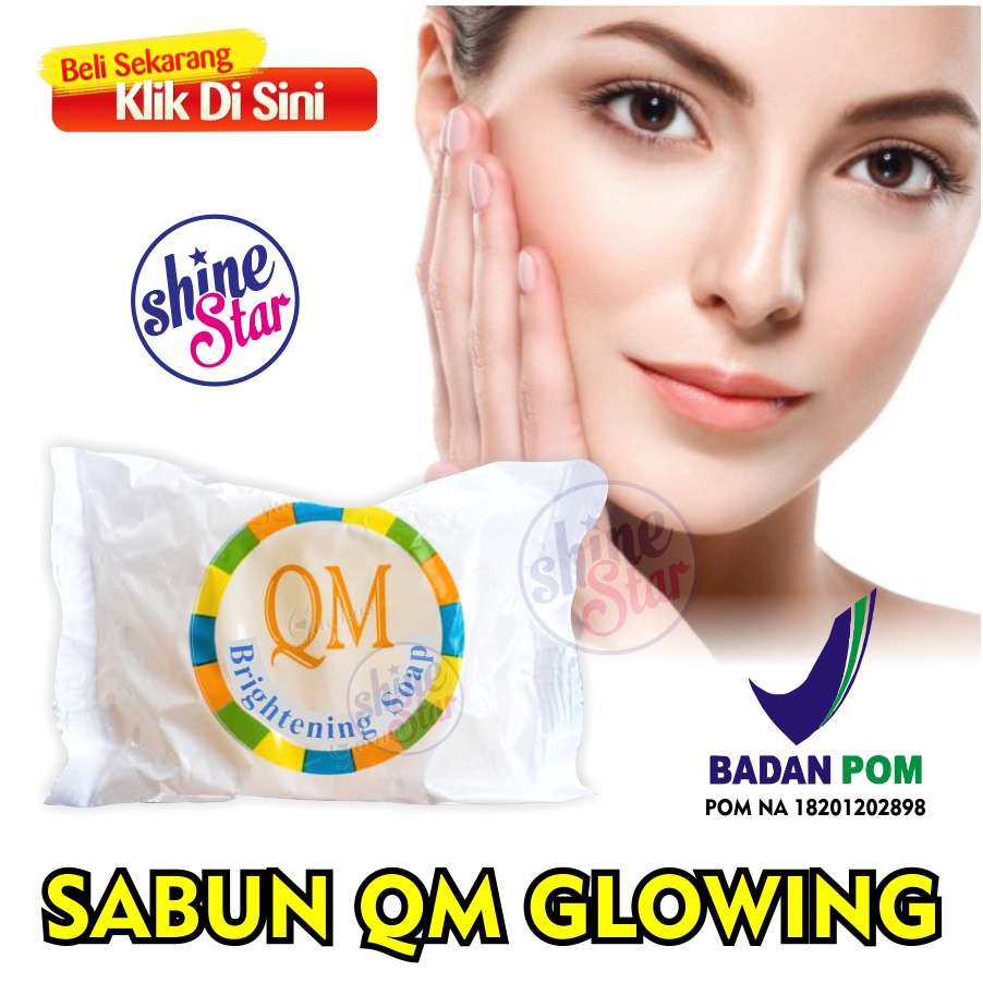 SHINE STAR - Sabun QM Brightening Glowing Whitening Lightening / Sabun Pemutih Wajah Badan ORIGINAL BPOM