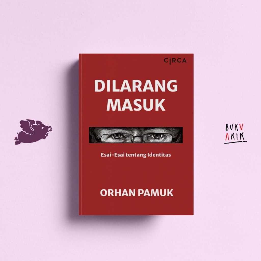 Dilarang Masuk: Esai-Esai Tentang Identitas – Orhan Pamuk