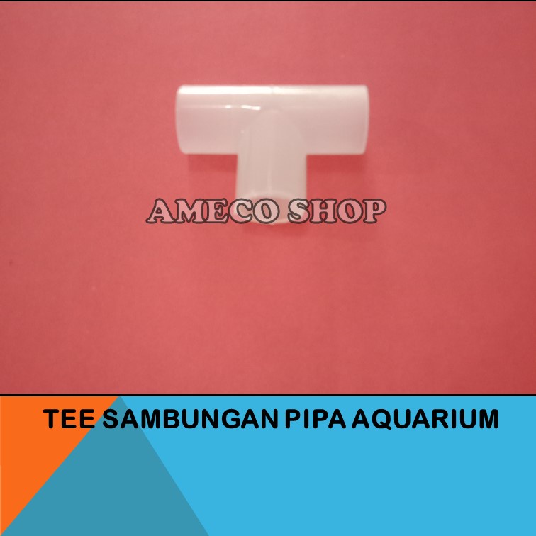 Sambungan T Tee Pipa Bening Aquarium