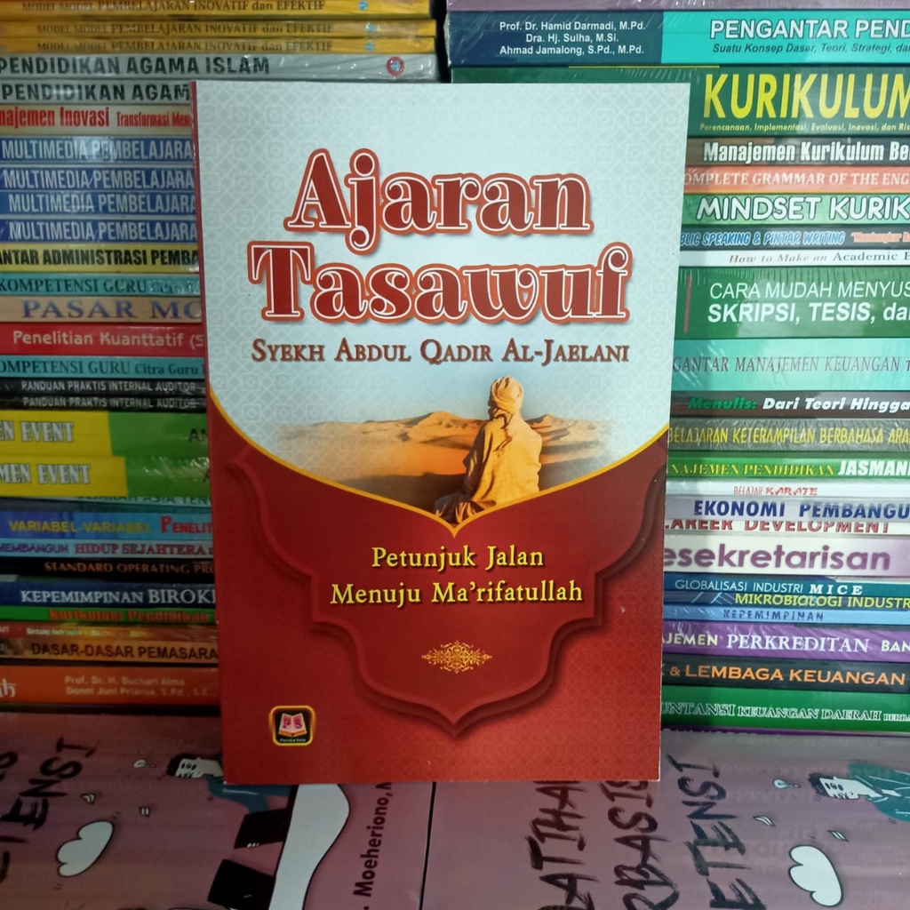 Ajaran tasawuf Syekh Abdul Qadir Al Jailani petunjuk jalan menuju marifatullah