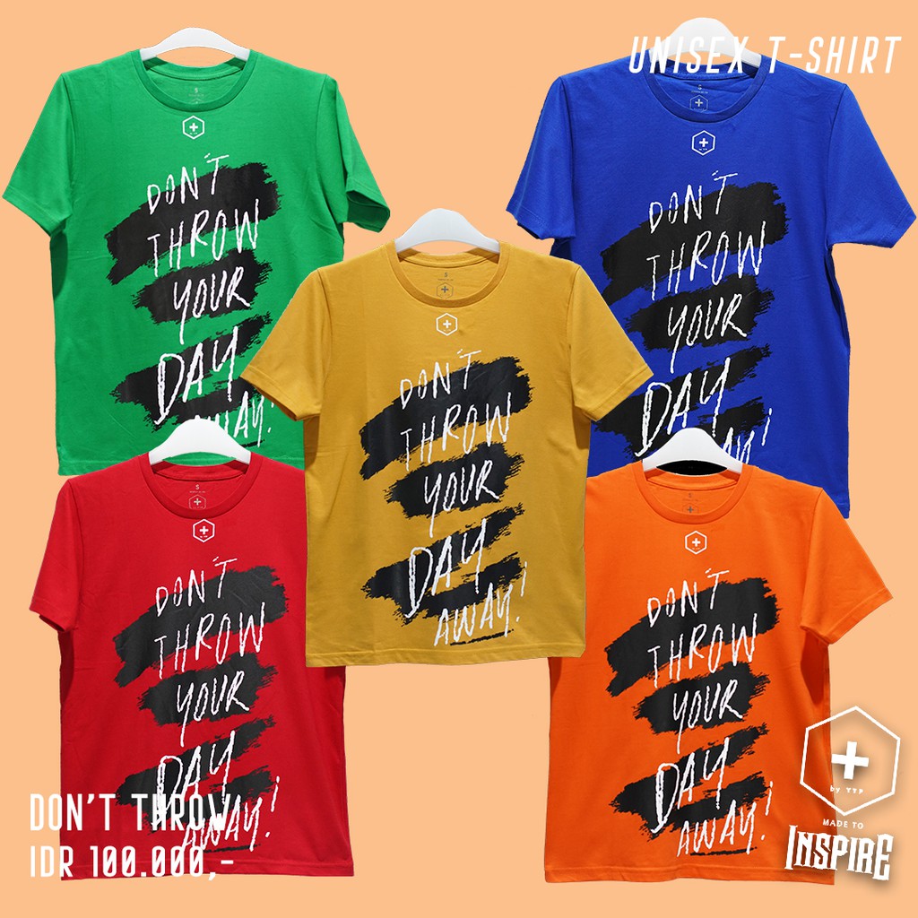 T SHIRT UNISEX DON T THROW YOUR DAY AWAY TANGAN  