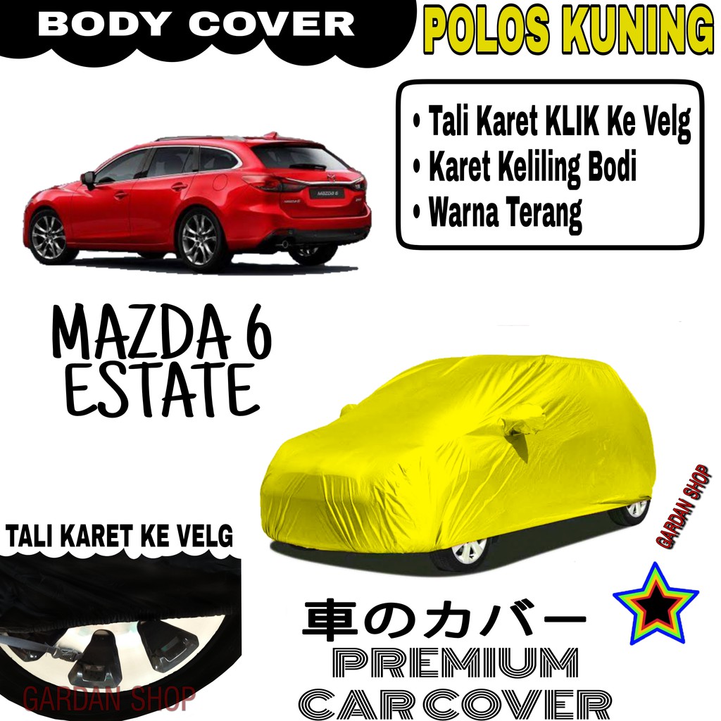 Sarung Mobil MAZDA 6 ESTATE Polos KUNING Body Cover Penutup Body Mazdab PREMIUM Kuning