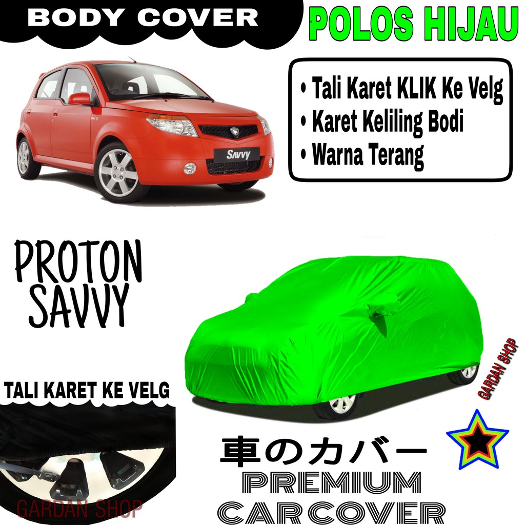 Sarung Mobil PROTON SAVVY Polos HIJAU Body Cover Penutup Body Savvy PREMIUM Hijau