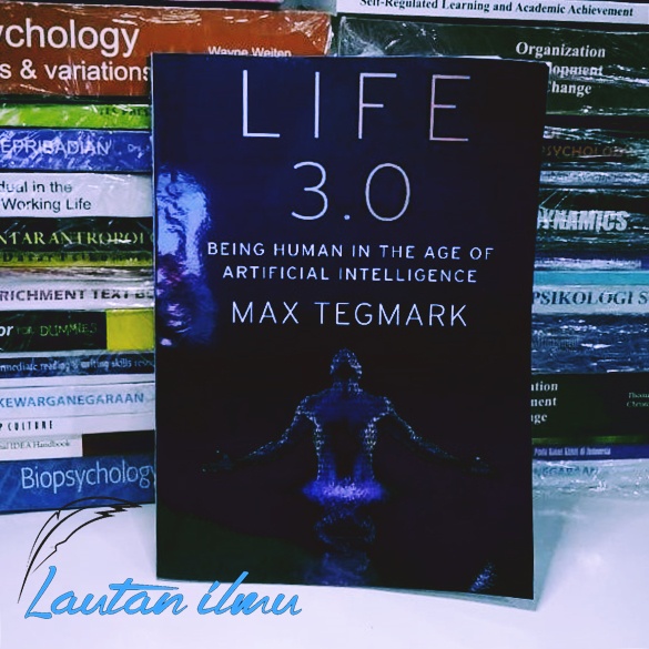 Jual Life 3 0 Being Human In The Age Of Artificial Intelligence By Max