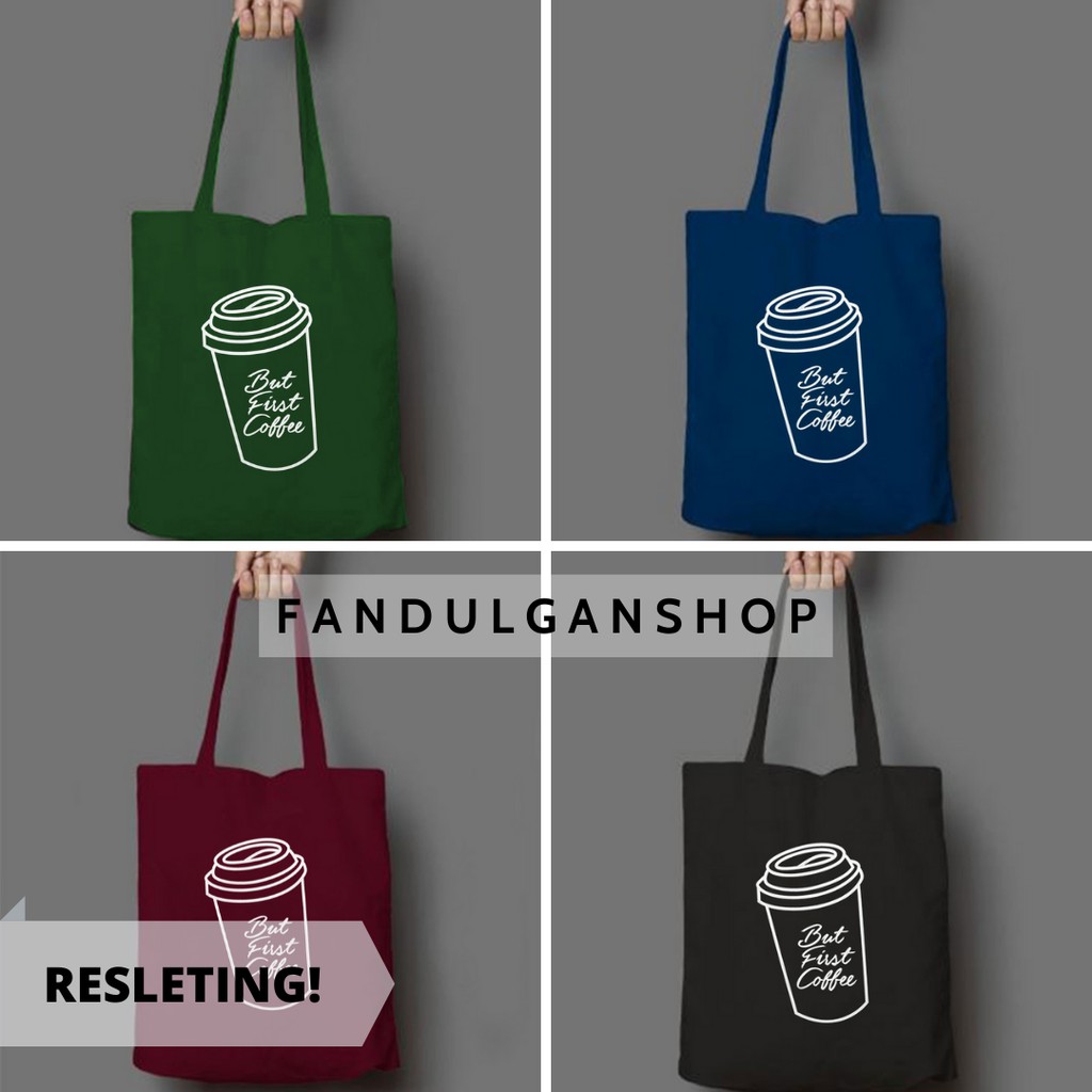 FLASH SALE 7.7 - [RESLETING+MUAT LAPTOP] TOTEBAG MOTIF &quot;BUT FIRST COFFEE&quot; BERBAHAN SEMI KANVAS DENGAN UKURAN 33X38 CM | TOTEBAG BERWARNA HIJAU, MAROON, BIRU NAVY, DAN HITAM | TOTEBAG PRIA/WANITA MASUK LAPTOP