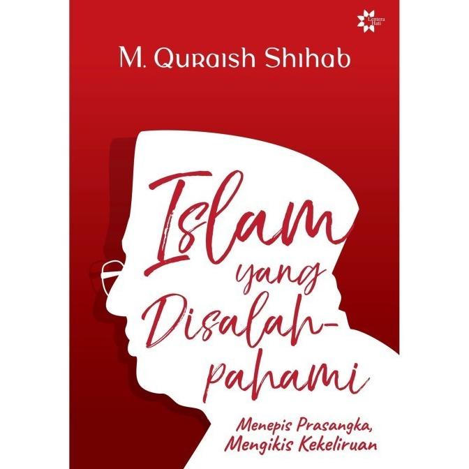 

[LH] ISLAM YANG DISALAHPAHAMI MENEPIS PRASANGKA MENGIKIS KEKELIRUAN Star Seller Termurah