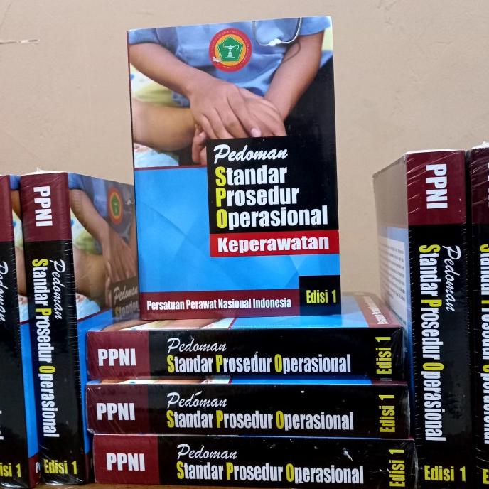 

Buku Pedoman Standar Prosedur Operasional (SPO) Keperawatan ORIGINAL