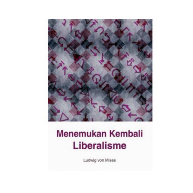 Buku Menemukan Kembali Liberalisme By Ludwig Von Mises