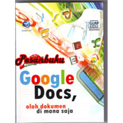 

Buku Google Docs, Olah Dokumen Di Mana Saja Wahana Komputer
