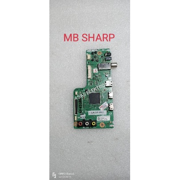 MB MOTHERBOARD MAINBOARD MESIN TV LED SHARP 32 INCH 2T-C32BB1I 2T-C32BB1 I 2T-C32BB2I-TW 2T-C32BB21 