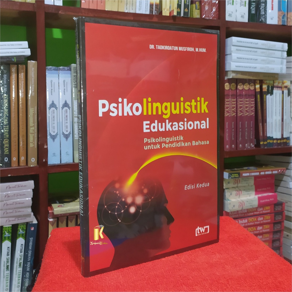 BUKU PSIKOLINGUISTIK EDUKASIONAL - Psikolinguistik untuk Pendidikan Bahasa - Dr. Tadkiroatun Musfiro