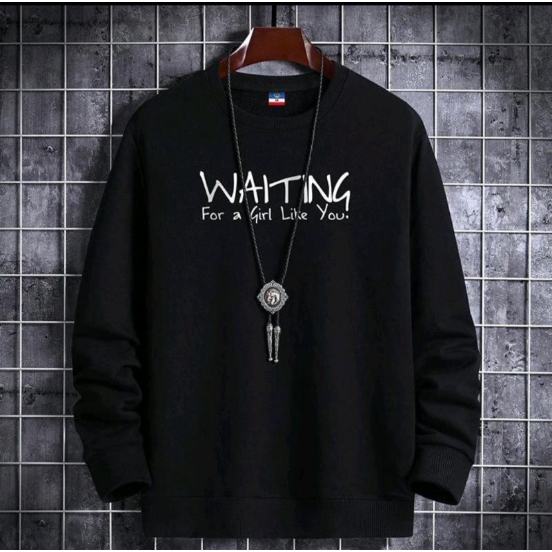 Sweater Crewneck waiting for a girl like you pria wanita trend