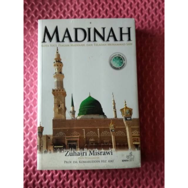 MADINAH:KOTA SUCI, PIAGAM MADINAH, DAN TELADAN MUHAMMAD SAW (ORI)