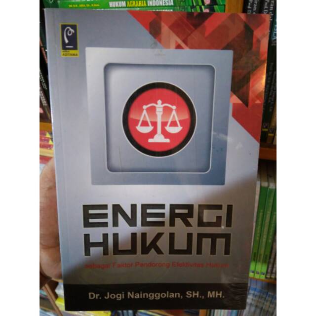 ENERGI HUKUM SEBAGAI FAKTOR PENDORONG EFEKTIVITAS HUKUM