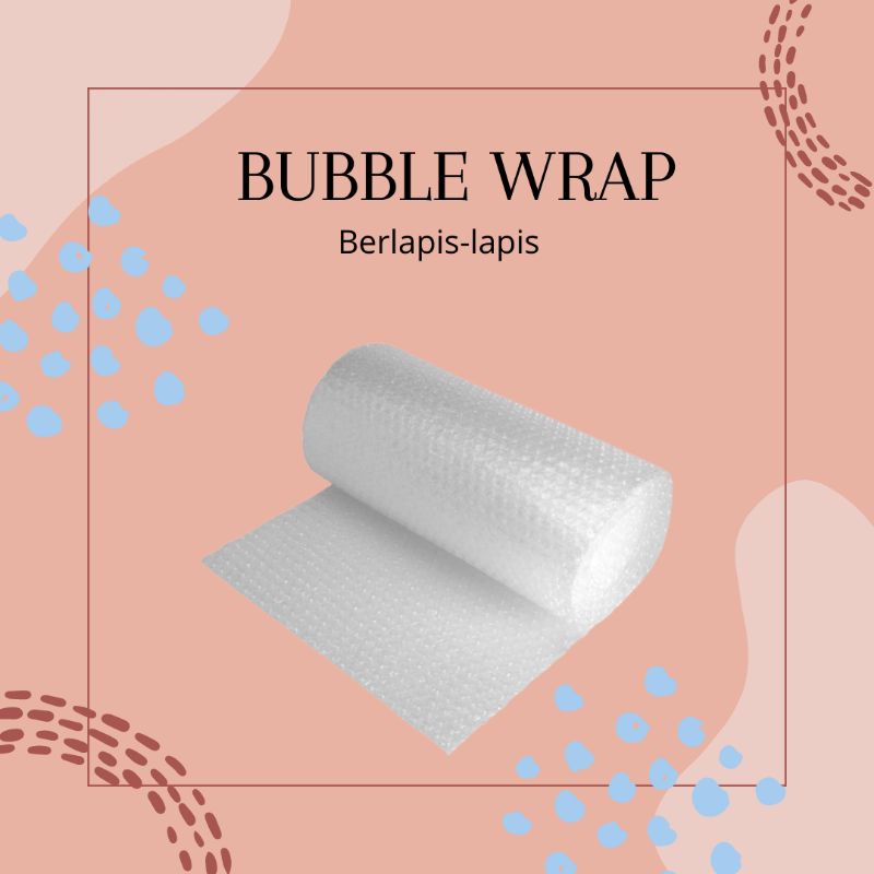 

BUBBLE WRAP [hanya untuk tambahan]