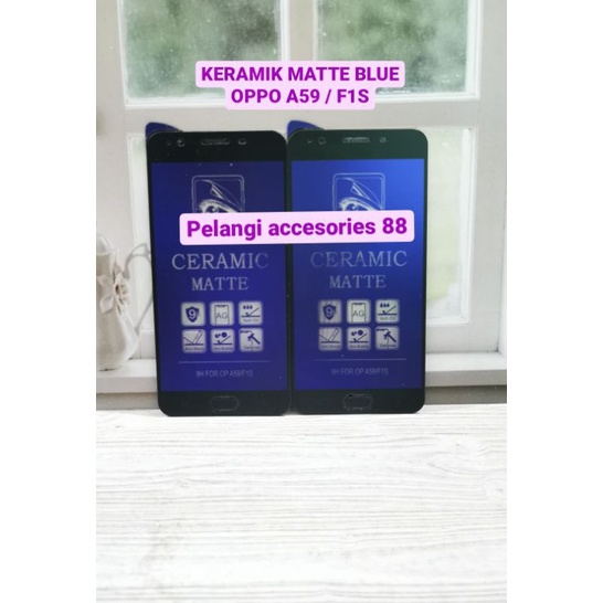 ANTIGORES OPPO A59 / F1S MATTE BLUE KERAMIK ANTI GORES ANTI RADIASI ANTI BLUE