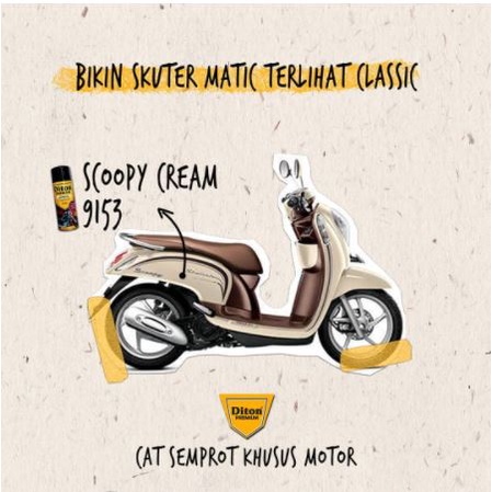 Cat Pilox Diton Premium SCOOPY CREAM 9153 400cc krem krim sepeda motor mobil pilok pylox pylok