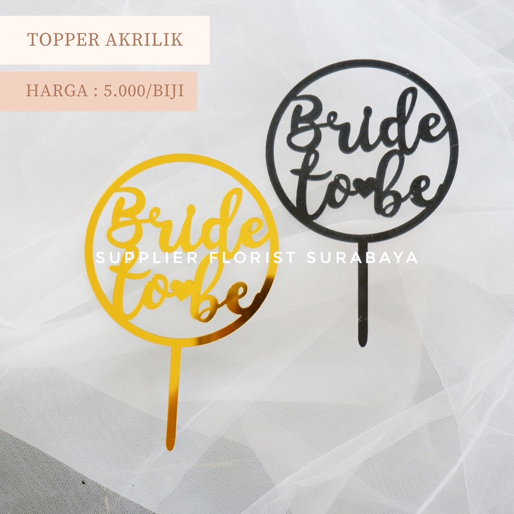 [BACA DESKRIPSI] BRIDE TO BE TOPPER SISIPAN HIASAN TANCAPAN KUE AKRILIK BRIDAL SHOWER GIFT