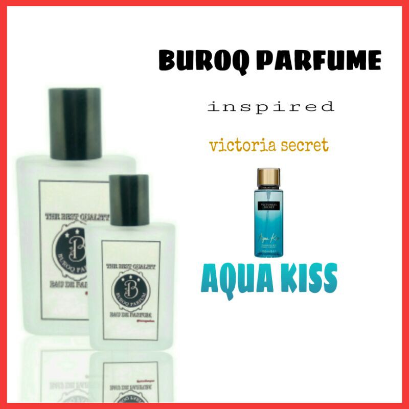 PARFUM VICTORIA AQUA KISS PARFUME WANITA WANGI SEGAR FRUITY COWOK SUKA PAKAI _inspired by BUROQ PARFUM