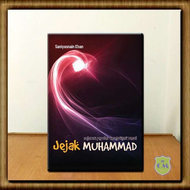 Jejak Muhamad Sejarah Populer Keagungan Rasul