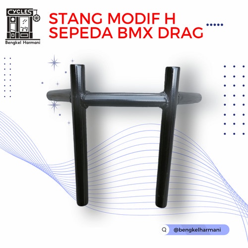 Stang Modifikasi H Sepeda BMX Drag Balap