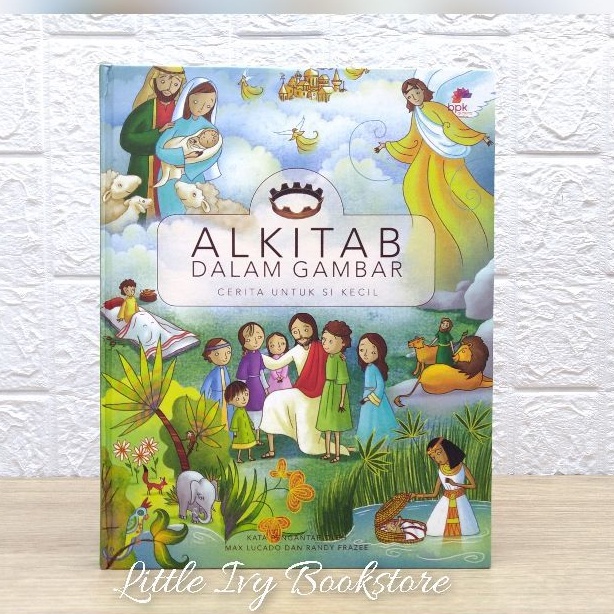 Alkitab Dalam Gambar Cerita Untuk Si Kecil. Buku Anak / Children Bible Story BPK Gunung Mulia