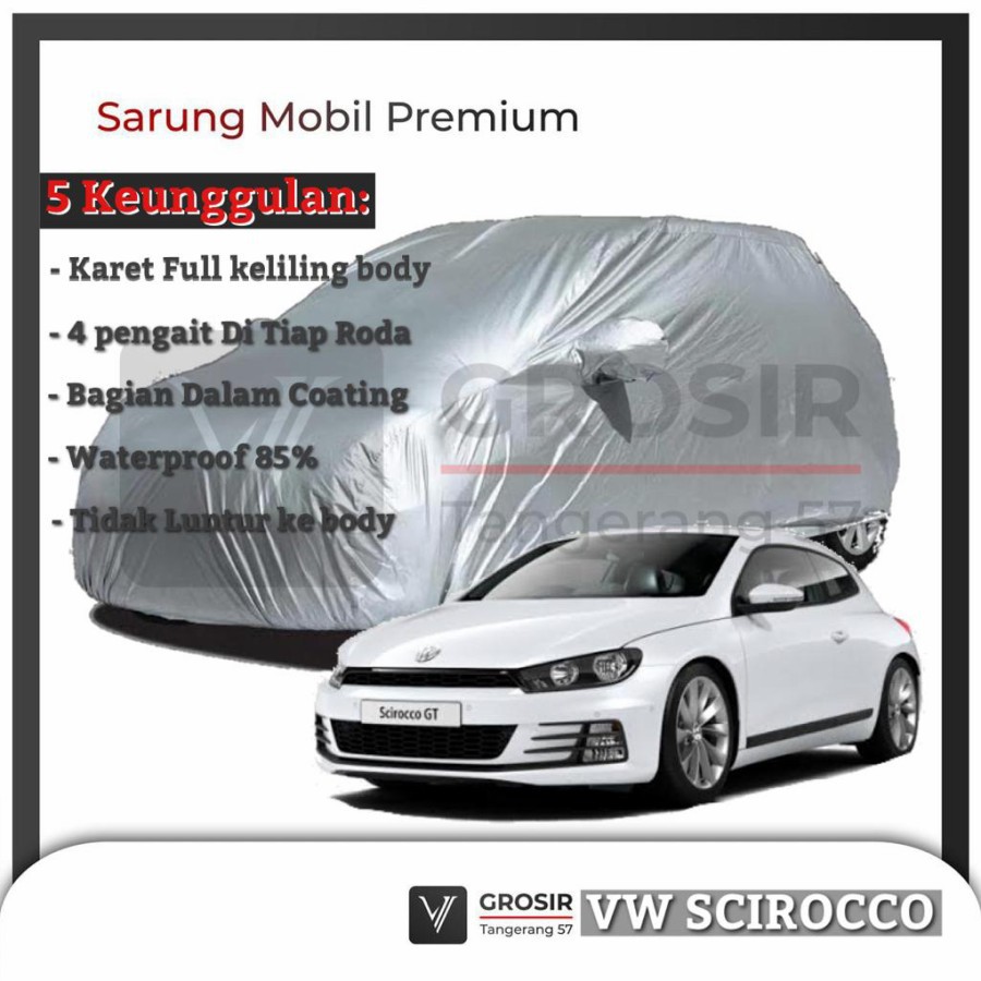 BODY COVER MOBIL VW SCIROCCO - PENUTUP MOBIL VW SCIROCCO PREMIUM