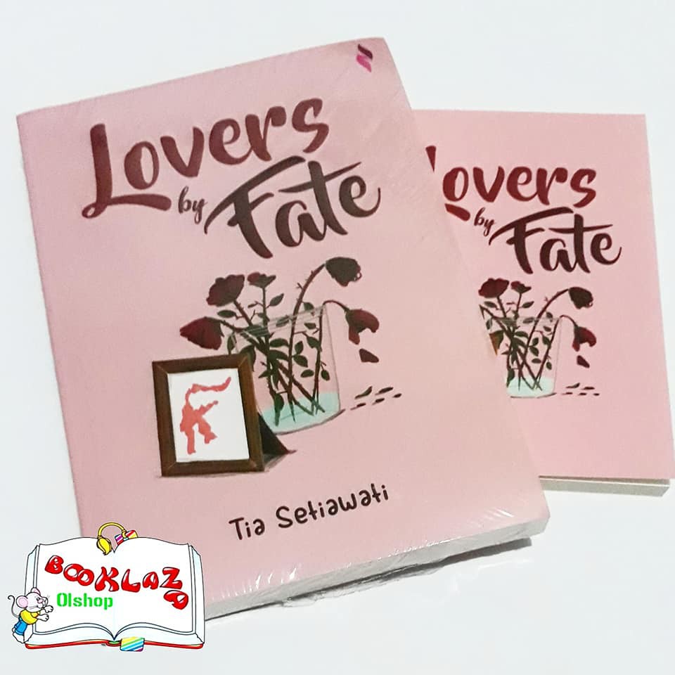 

LOVERS BY FATE - Tia Setiawati (Edisi TTD Penulis + Blocknote)
