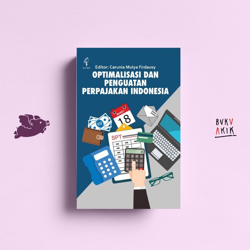 Optimalisasi dan Penguatan Perpajakan Indonesia